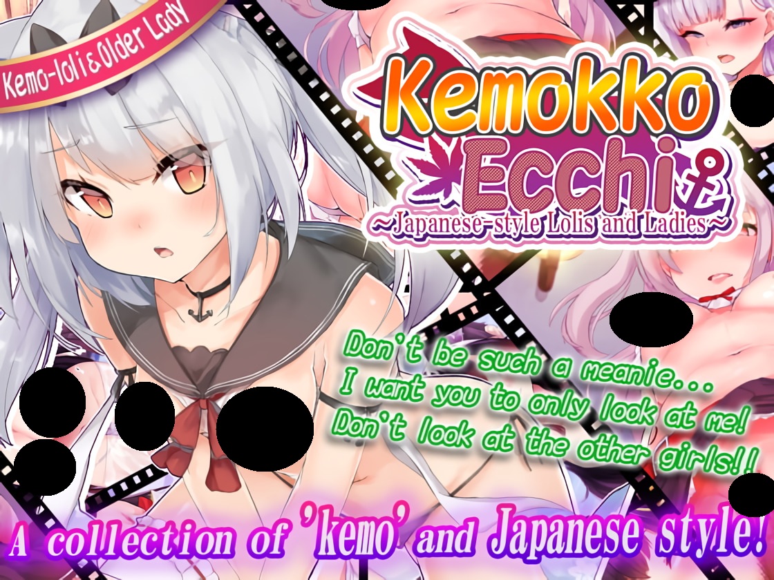 Kemokko Ecchi ~Japanese Style Lolis and Ladies~ 1 Kemokko Ecchi ~Japanese Style Lolis and Ladies~